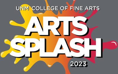 Announcing ARTSSPLASH 2023 hosted by The UNM College of Fine Arts